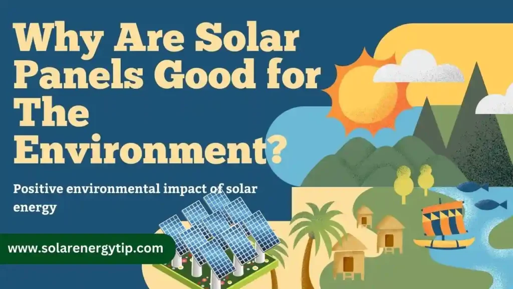 Why Are Solar Panels Good for The Environment