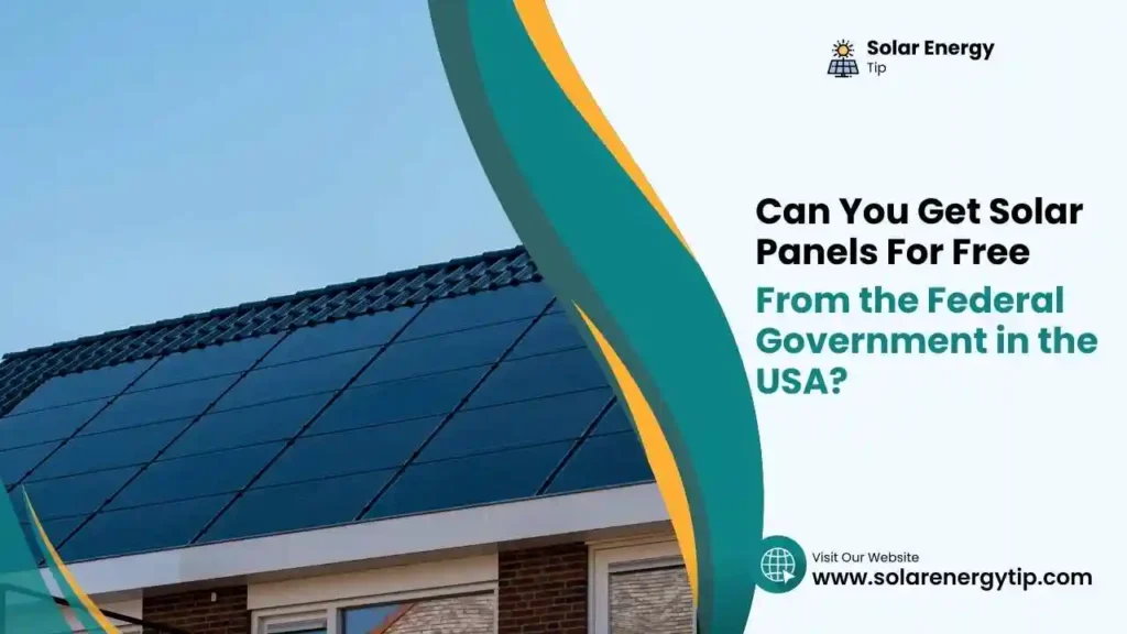 Can You Get Solar Panels For Free From the Federal Government in the USA
