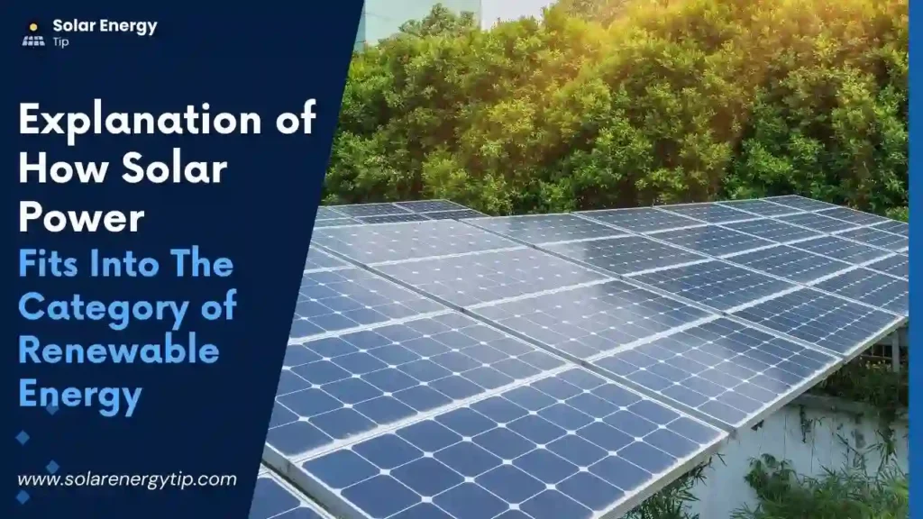 Explanation of How Solar Power Fits Into The Category of Renewable Energy