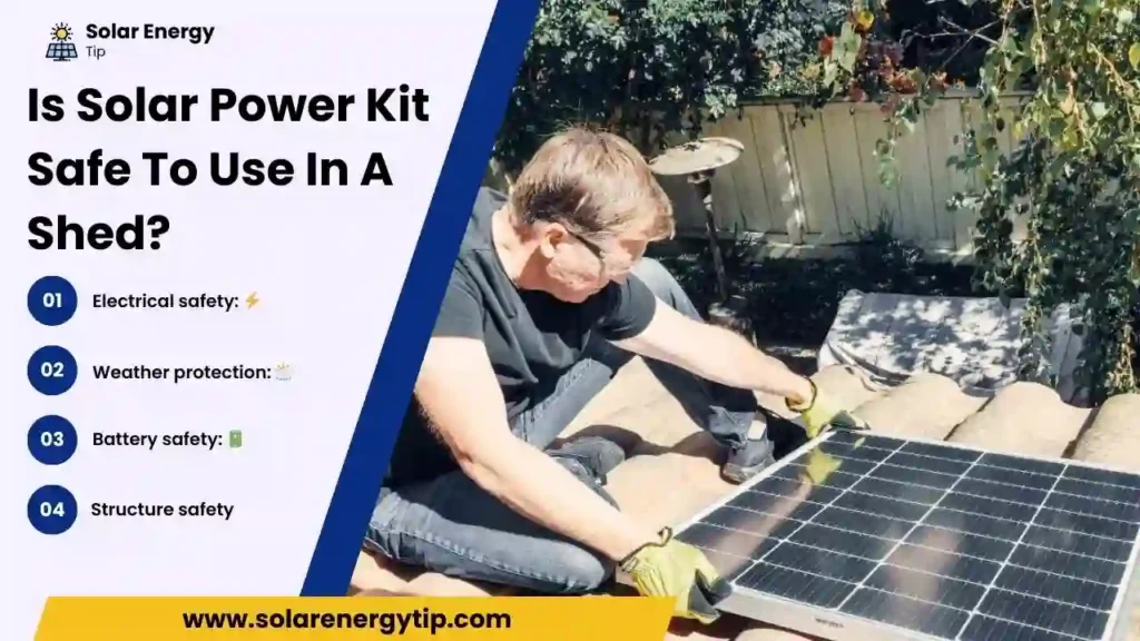 Is Solar Power Kit Safe To Use In A Shed