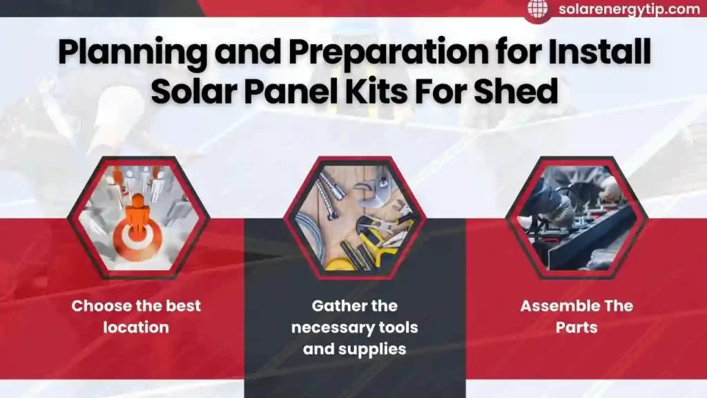 Planning and Preparation for Install Solar Panel Kits For Shed