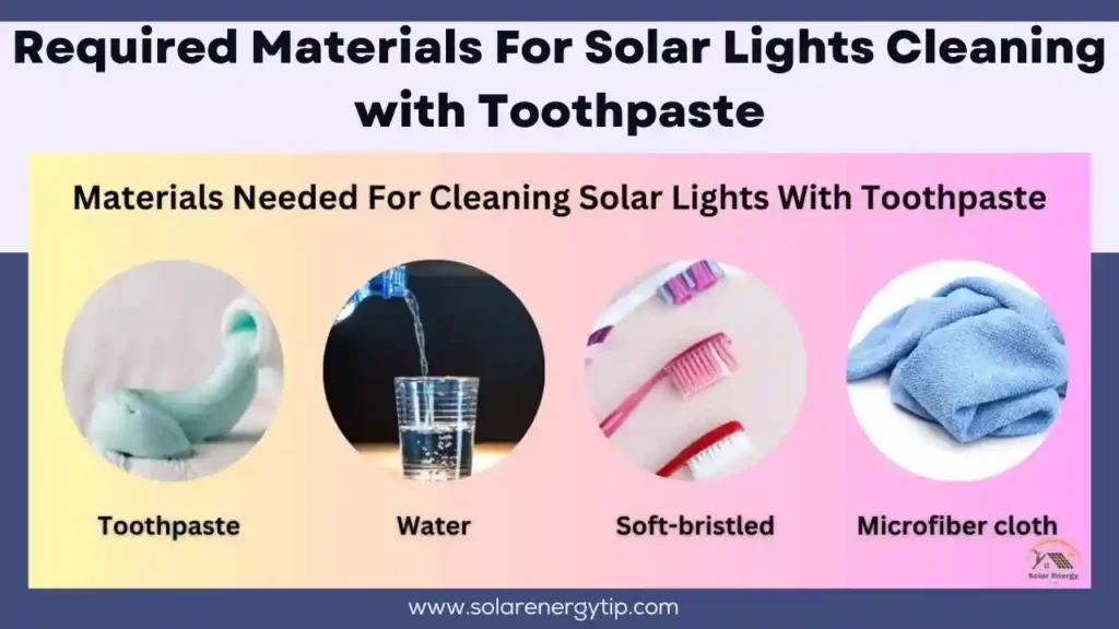 Required Materials For Solar Lights Cleaning with Toothpaste