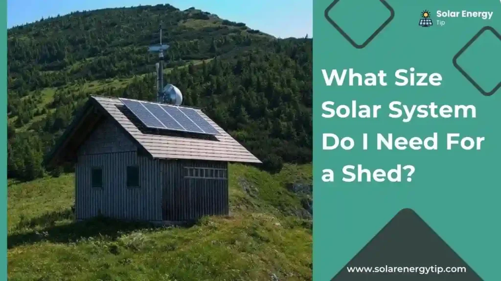What Size Solar System Do I Need For a Shed_