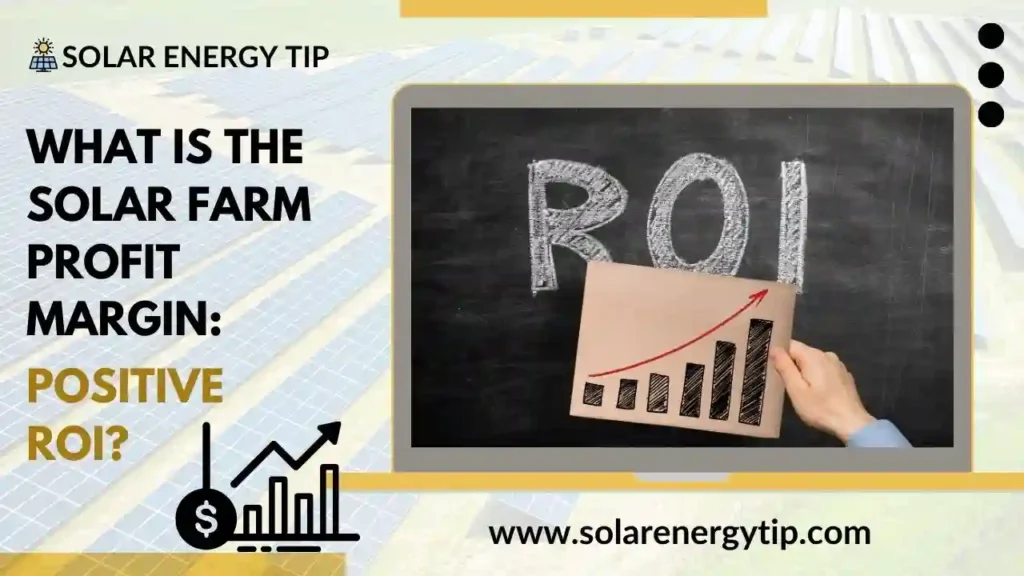 What is The Solar Farm Profit Margin_ Positive ROI