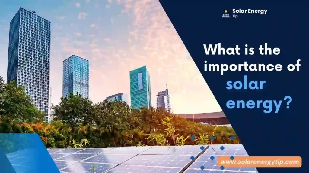 What is the importance of solar energy_