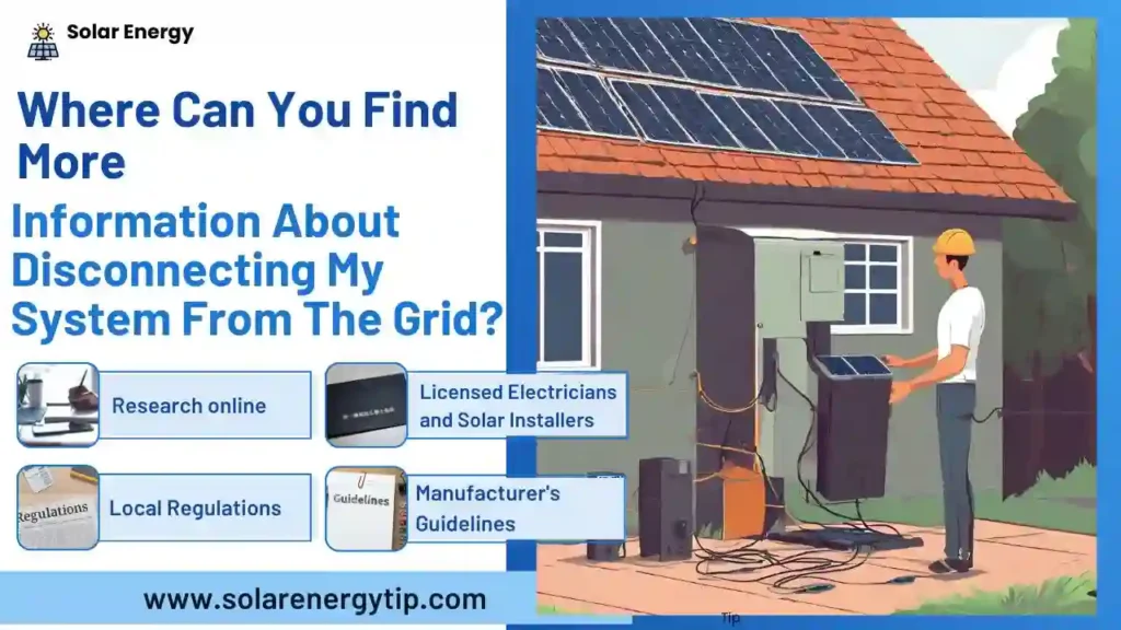 Where Can I Find More Information About Disconnecting My System From The Grid