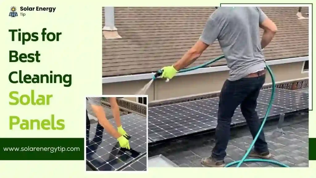 Tips for Best Cleaning Solar Panels