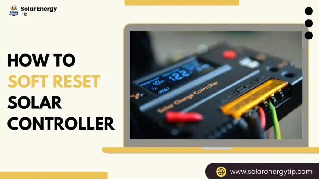 How to Soft Reset Solar Charge Controller