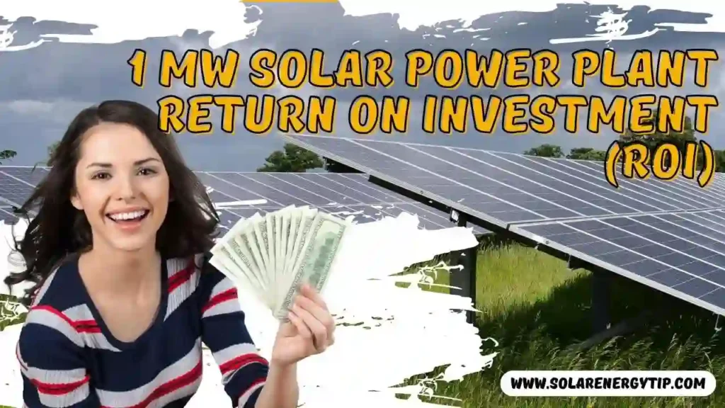 1 MW Solar Power Plant Return on Investment (ROI)