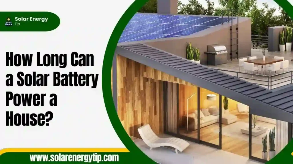 How Long Can a Solar Battery Power a House