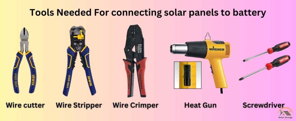Tools Needed For connecting solar panels to battery