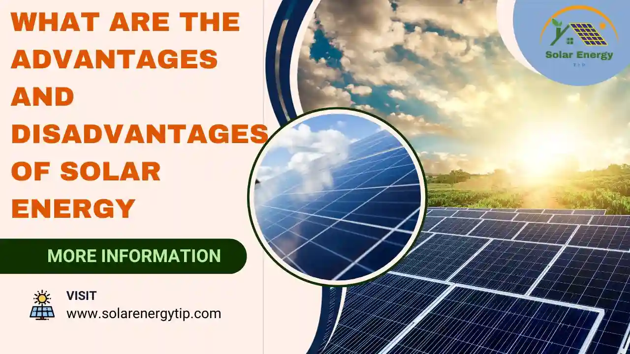 what are the advantages and disadvantages of solar energy