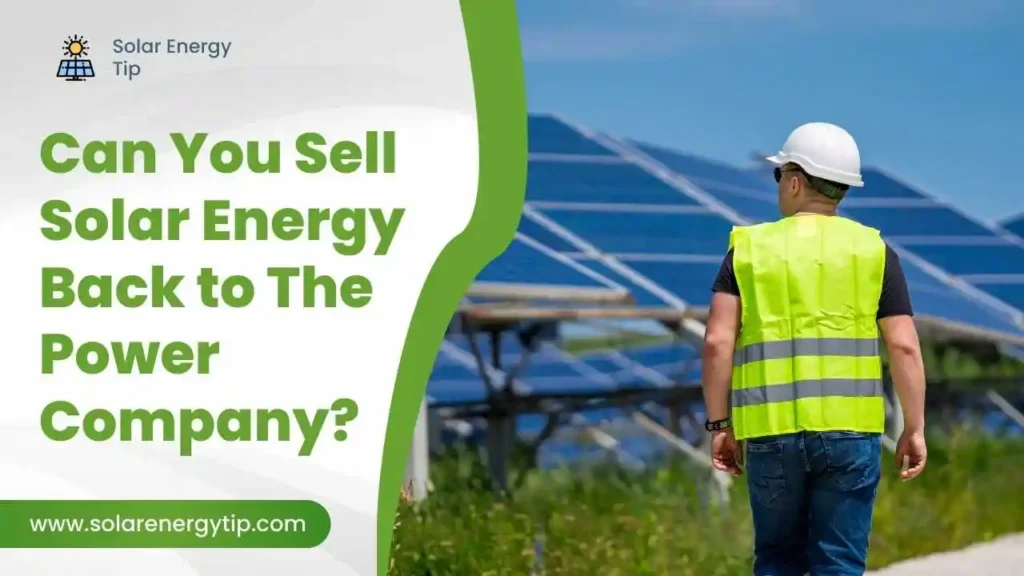 Can You Sell Solar Energy Back to The Power Company_