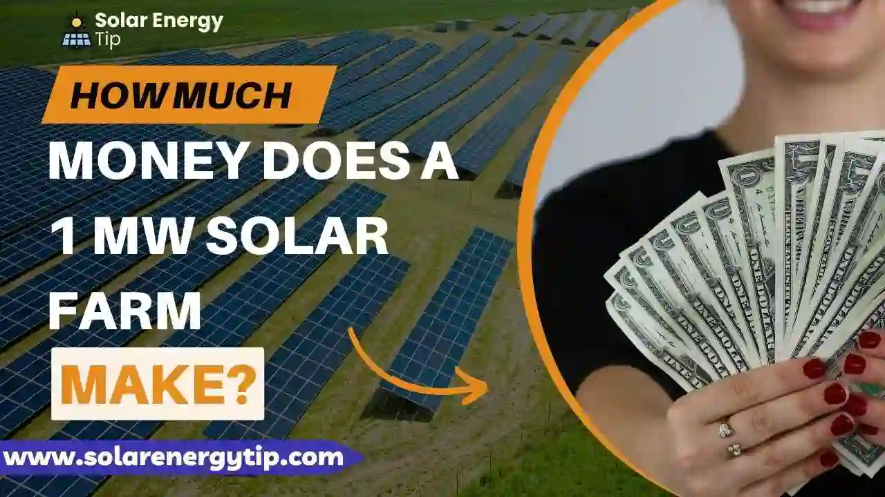 How Much Money Does A 1 MW Solar Farm Make