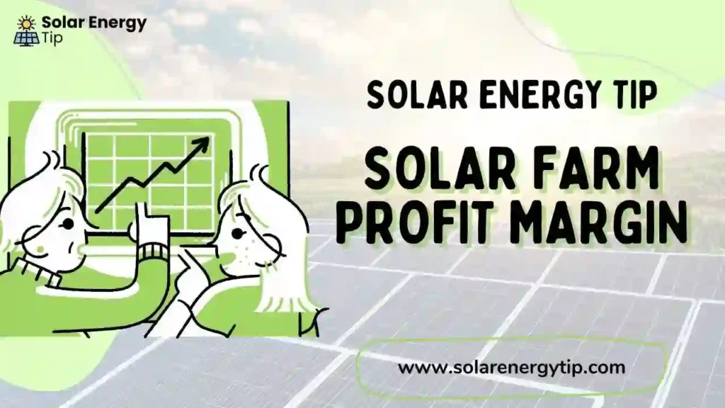 Solar Farm Profit Margin