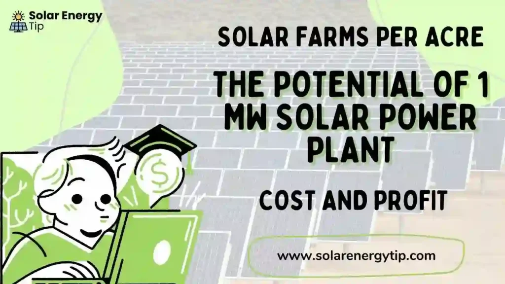 Solar Farms Per Acre Unlocking the Potential of 1 MW Solar Power Plant cost and profit