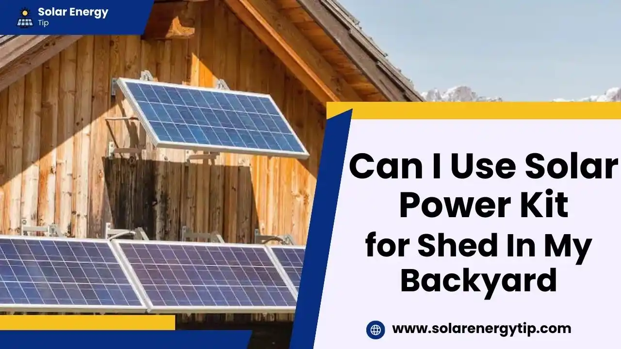Can I Use Solar Power Kit for Shed In My Backyard