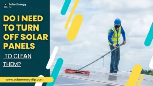 What Precautions Should You Take When Cleaning Solar Panels