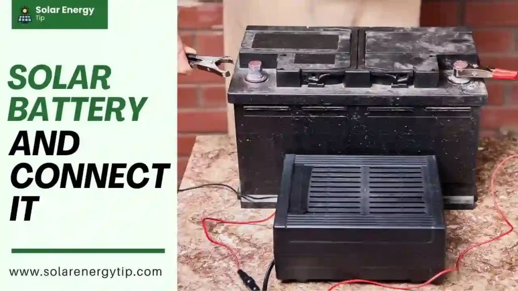 Get the Solar Battery and Connect It