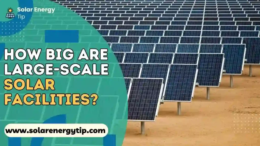 How Big Are Large-Scale Solar Facilities_