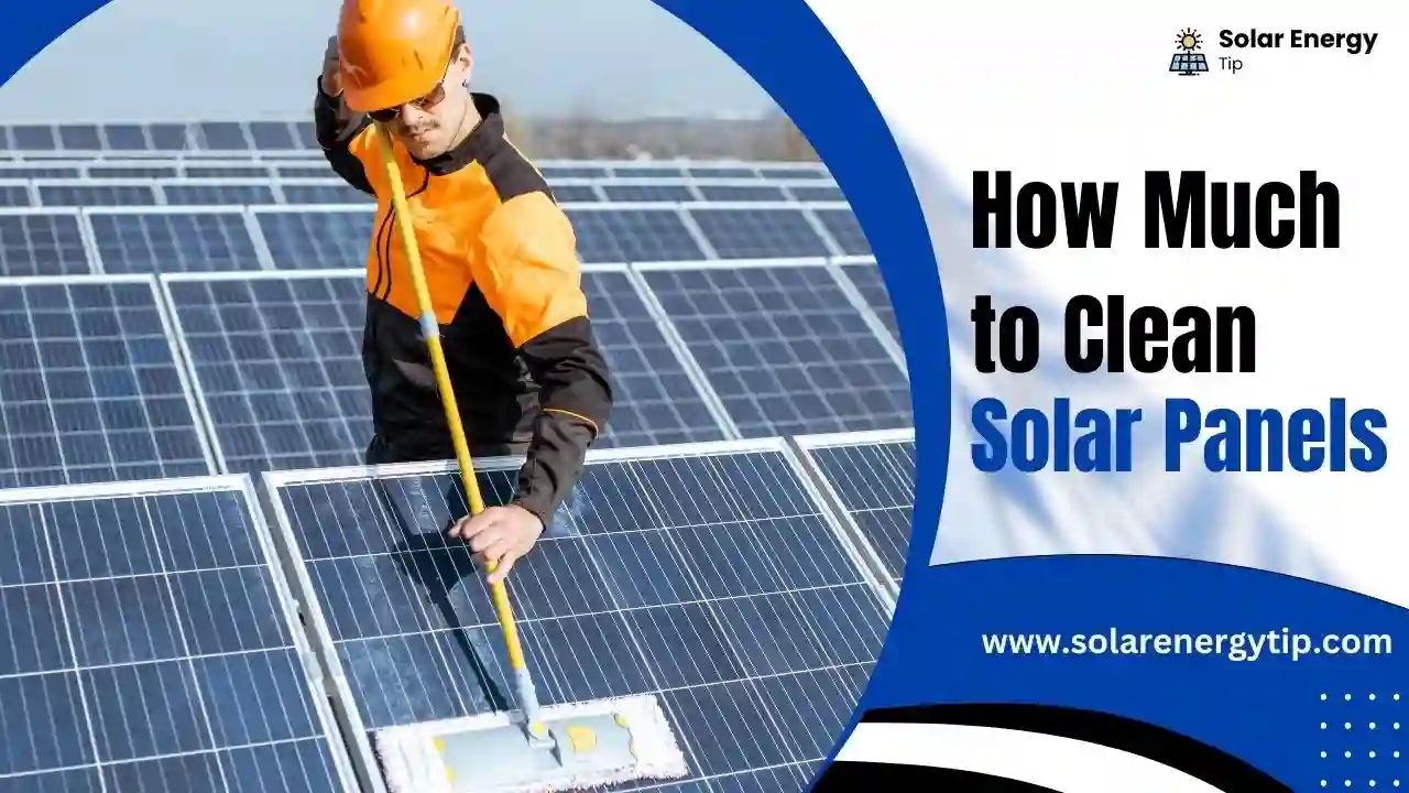 How Much to Clean Solar Panels