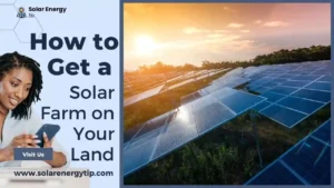 How to Get a Solar Farm on Your Land