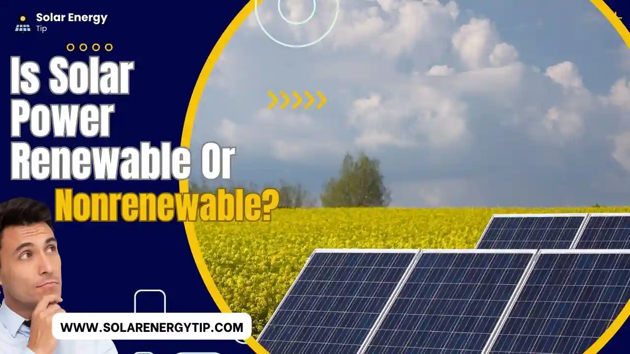 Is Solar Power Renewable Or Nonrenewable_