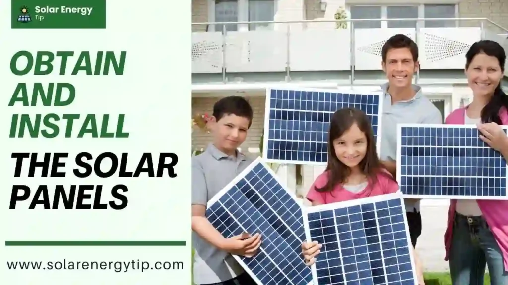 Obtain and Install The Solar Panels