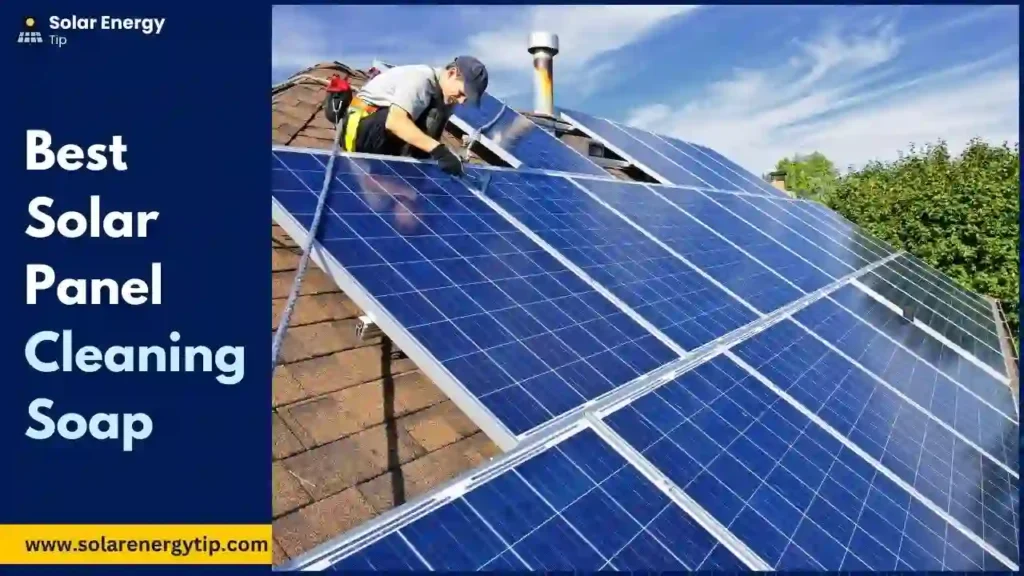 Best Solar Panel Cleaning Soap