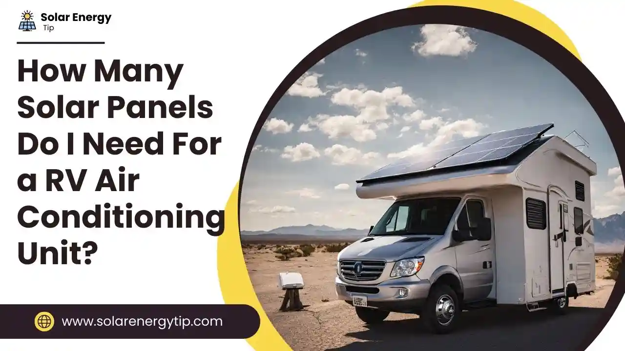How Many Solar Panels Do I Need For a RV Air Conditioning Unit