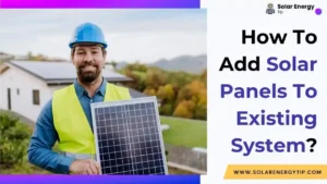 How To Add Solar Panels To Existing System